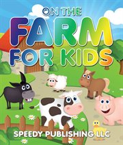 On the farm for kids. Fun Pictures for Kids on The Farm cover image