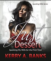 Just desserts. Spanking My Wife for the First Time cover image