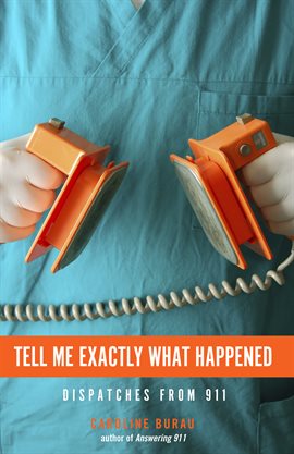 Cover image for Tell Me Exactly What Happened