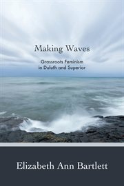 Making waves: grassroots feminism in Duluth and Superior cover image