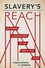 Slavery's Reach : Southern Slaveholders in the North Star State cover image