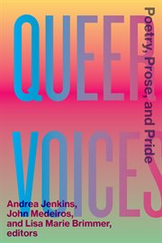 Queer voices : poetry, prose, and pride cover image