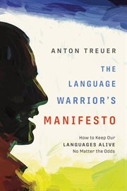 The language warrior's manifesto. How to Keep Our Languages Alive No Matter the Odds cover image
