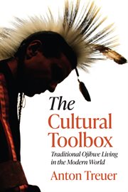 The cultural toolbox. Traditional Ojibwe Living in the Modern World cover image