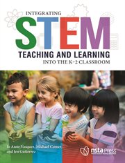 Integrating Stem Teaching and Learning Into the K-2 Classroom cover image