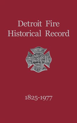 Cover image for Detroit Fire Historical Record 1825-1977