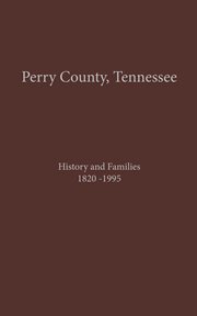 Perry county, tn volume 1. History and Families 1820-1995 cover image