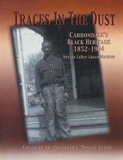 Traces in the dust. Carbondale's Black Heritage 1852-1964 cover image