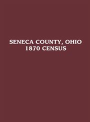 Seneca county, ohio. 1870 Census cover image