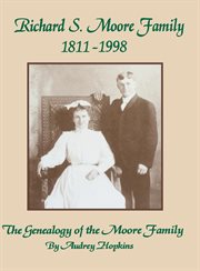 Richard s. moore family. The Genealogy of the Moore Family cover image