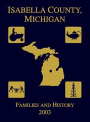 Isabella county, michigan. Families & History 2003 cover image