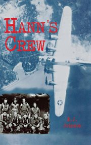 Hann's crew. 490th Bomb Group of the Mighty 8th Air Force cover image