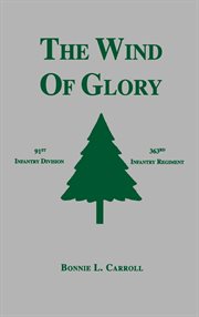 The wind of glory : 91st Infantry Division, 363rd Infantry Regiment cover image