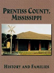Prentiss county, mississippi. History and Families cover image