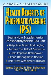 Health benefits of phosphatidylserine (PS) : learn how supplemental phosphatidylserine (PS) can : help slow down brain aging, reduce the risk of dementia, help improve brainpower, fend off cognitive decline, help treat alzheimer's disease cover image