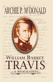 William Barrett Travis : a biography cover image