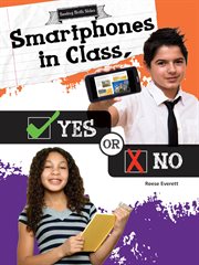 Smartphones in Class, Yes or No Smartphones in Class, Yes or No