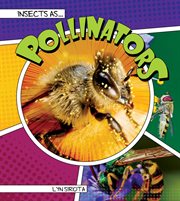 Insects as Pollinators Insects as Pollinators