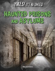 Haunted Prisons and Asylums Haunted Prisons and Asylums