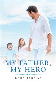 My father, my hero cover image