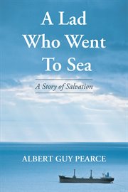 A Lad Who Went to Sea: A Story of Salvation cover image