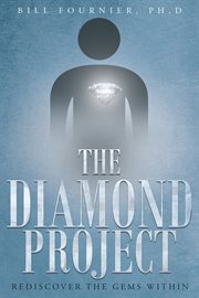 The diamond project. Rediscover the Gems Within cover image