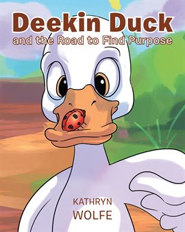 Cover image for Deekin Duck and the Road to Find Purpose