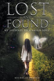 Lost and found. My Journey to a Saved Soul cover image