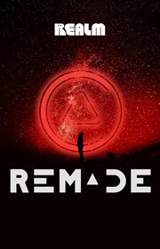Remade: the complete season 1. Books #1.1-1.15 cover image