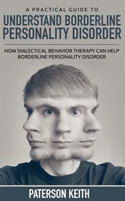 A practical guide to understand borderline personality disorder cover image