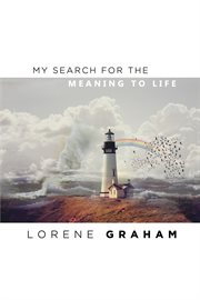 My search for the meaning to life cover image