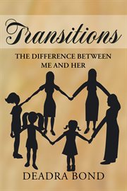 Transitions : the difference between me and her cover image