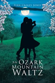 An Ozark Mountain waltz cover image