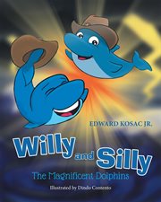 Willy and silly. The Magnificent Dolphins cover image