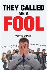 They called me a fool cover image