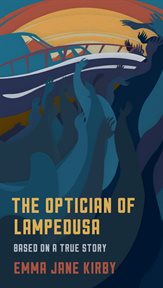 The optician of Lampedusa : based on a true story cover image