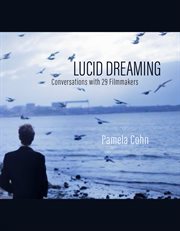 Lucid Dreaming : Conversations with 29 Filmmakers cover image