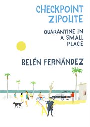 CHECKPOINT ZIPOLITE;QUARANTINE IN A SMALL PLACE cover image