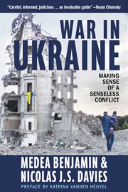 WAR IN UKRAINE : making sense of a senseless conflict cover image