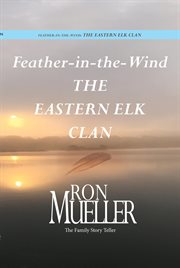 Feather-in-wind: the eastern elk clan. The Eastern Elk cover image
