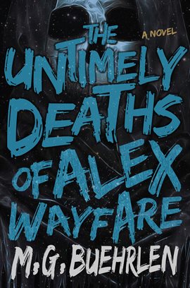 Cover image for The Untimely Deaths of Alex Wayfare