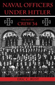 Naval Officers Under Hitler : The Men of Crew 34 cover image