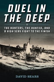 Duel in the Deep : The Hunters, the Hunted, and a High Seas Fight to the Finish cover image