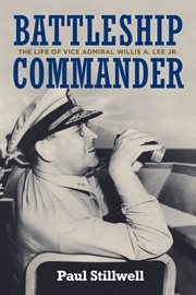 Battleship Commander : The Life of Vice Admiral Willis A. Lee Jr cover image