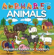 Alphabet animals: alphabet books for toddlers cover image