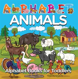 Cover image for Alphabet Animals: Alphabet Books for Toddlers