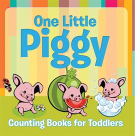 Cover image for One Little Piggy: Counting Books for Toddlers