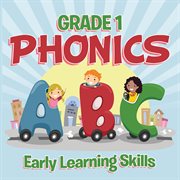 Grade 1 phonics: early learning skills cover image