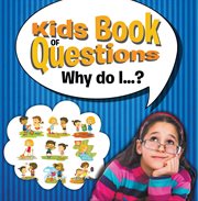 Kids book of questions. why do i...? cover image