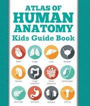 Atlas of human anatomy: kids guide book cover image